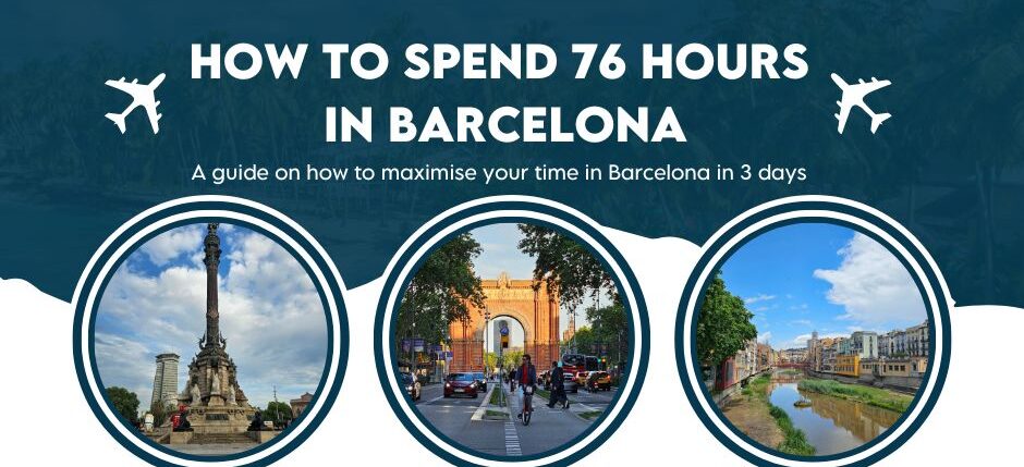 Visit Barcelona  in 76 hours